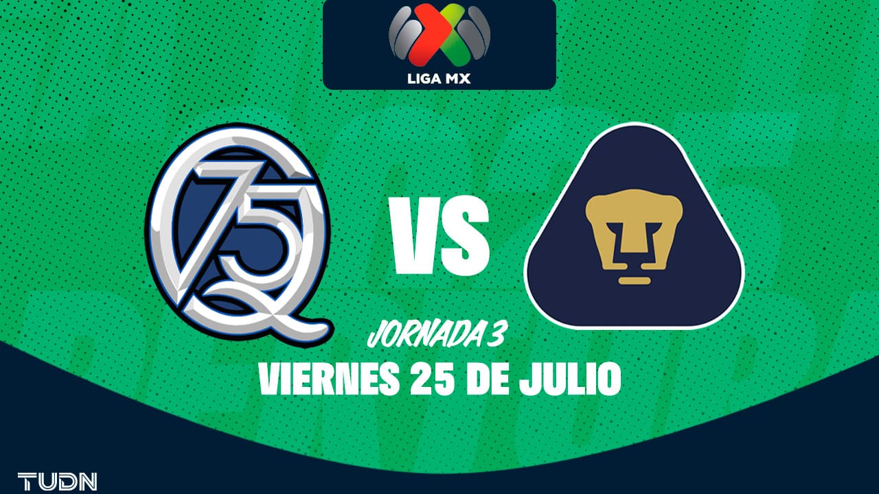 Así puedes ver el Querétaro vs. Pumas de la Jornada 3 del Apertura 2025